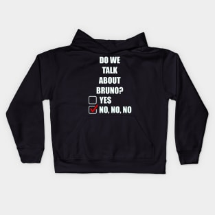 We don’t talk about Bruno… Do we? Kids Hoodie